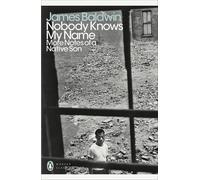 Nobody Knows My Name: More Notes Of A Native Son by James Baldwin (PB 1991)