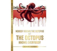 Nobody Knows The Octopus But The Octupus Knows Everybody: A story of organised crime