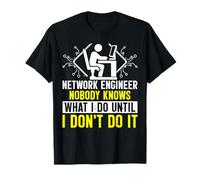 Nobody Knows What I Do Funny Network Engineering Lovers T-Shirt