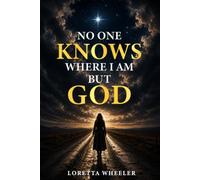 Nobody Knows Where I Am But God: A Memoir of Survival