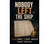 Nobody Left the Ship: 41,000 Names, 18 Clues, One Killer: A Murder Mystery Elimination Puzzle Book for Adults (Nobody Mysteries)