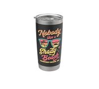 Nobody Likes A Shady Beach Monterey Beach California Stainless Steel Insulated Tumbler
