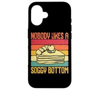 Nobody Likes A Soggy Bottom Baking Case for iPhone 16