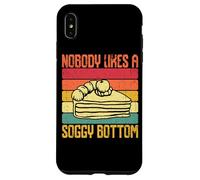 Nobody Likes A Soggy Bottom Baking Case for iPhone XS Max
