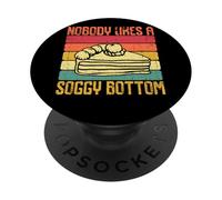 Nobody Likes A Soggy Bottom Baking PopSockets Adhesive PopGrip