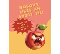 Nobody Likes an Angry Pie Coloring & Activity Book: JUMBO COLORING ACTIVITY BOOK