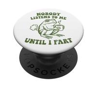 Nobody Listens To Me Until I Fart Frog PopSockets Adhesive PopGrip