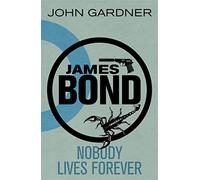 Nobody Lives Forever: A James Bond thriller