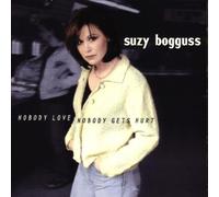Nobody Love Nobody Gets Hurt by Bogguss, Suzy (1998) Audio CD