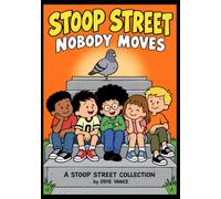 NOBODY MOVES: A Hilarious Comic Strip Collection About Friends, Neighbors, and Doing Absolutely Nothing, for Kids Ages 7-10 (Stoop Street Comics Book)