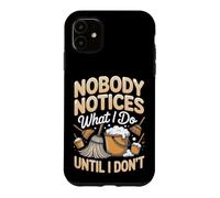 Nobody Notices What I Do Until I Dont Janitor Case for iPhone 11