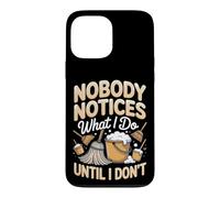 Nobody Notices What I Do Until I Dont Janitor Case for iPhone 13 Pro Max