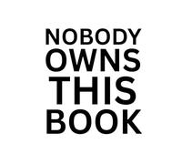 NOBODY OWNS THIS BOOK: A Temporal Experiment in Space, Time, and The Gift of Impermanence