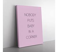 Nobody Puts Baby In A Corner Typography Quote Canvas Wall Art Print Ready to Hang, Framed Picture for Living Room Bedroom Home Office Décor, 76x50 cm (30x20 Inch)