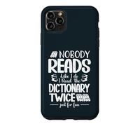 Nobody Reads Like I Do I Read The Dictionary Twice Case for iPhone 11 Pro Max