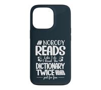 Nobody Reads Like I Do I Read The Dictionary Twice Case for iPhone 13 Pro