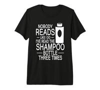 Nobody Reads Like I Do Shampoo Bottle Three Times Reading Premium T-Shirt