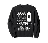 Nobody Reads Like I Do Shampoo Bottle Three Times Reading Sweatshirt