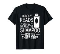 Nobody Reads Like I Do Shampoo Bottle Three Times Reading T-Shirt