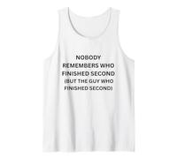 Nobody Remembers who Finished Second but the Guy who Tank Top