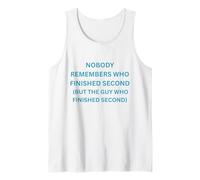 Nobody Remembers who Finished Second but the Guy who Tank Top