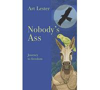 Nobody’s Ass: Journey to Freedom
