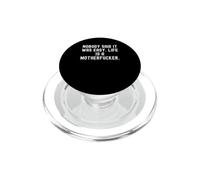 nobody said it was easy life is a motherfucker Bold PopSockets PopGrip for MagSafe