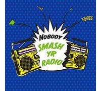 Nobody - Smash Yr Radio / Velvet Cove [VINYL]