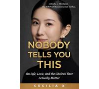 Nobody Tells You This: On Life, Love, and the Choices That Actually Matter