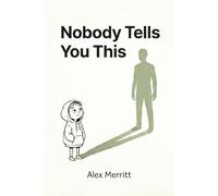 Nobody Tells You This: The Straight-Talking Guide to Growing Up, Standing Up, and Figuring It All Out