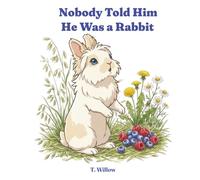 Nobody Told Him He Was a Rabbit