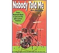 Nobody Told Me: From Basement Band to Jack and the John Lennon Sessions