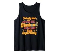Nobody Told me That When u get a Husband his Ears are Sold Tank Top