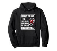 Nobody Told Me That When You Get A Husband His Ears Are Sold Pullover Hoodie