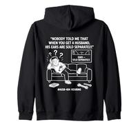 Nobody Told Me That When You Get A Husband His Ears Are Sold Zip Hoodie