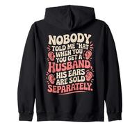 Nobody Told Me That When You Get Husband His Ears Are Sold Zip Hoodie