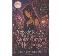 Nobody Told Me Thrift Shops Sell Stolen Dragon Heirlooms