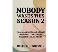 NOBODY WANTS THIS SEASON 2: How an Agnostic and a Rabbi Redefined Love, Family Expectations, and Faith (Echoes of Justice)