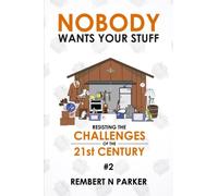 Nobody Wants Your Stuff: Resisting the Challenges of the 21st Century #2: Volume 2