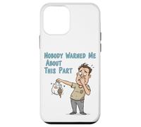 Nobody Warned Me About This Part Funny Diaper Disaster Dad D Case for iPhone 12 mini