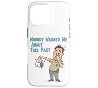 Nobody Warned Me About This Part Funny Diaper Disaster Dad D Case for iPhone 16 Pro