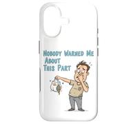 Nobody Warned Me About This Part Funny Diaper Disaster Dad D Case for iPhone 17