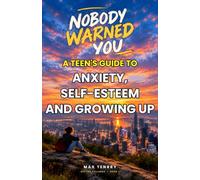 Nobody Warned You: A Teen's Guide to Anxiety, Friendships, Self-Esteem, and Growing Up (Off the Syllabus)