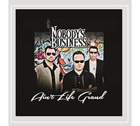 Nobody's Business - Ain't Life Grand