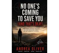 NOBODY'S COMING TO SAVE YOU (AND THAT'S OKAY): What to Build, Who to Know, and What to Learn Before You Actually Need It: 4 (The Reckoning Series)