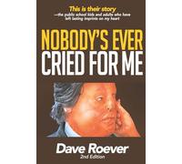 Nobody's Ever Cried For Me: Second Edition