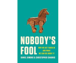 Nobody's Fool: Why We Get Taken in and What We Can Do a - Hardback NEW Simons, D