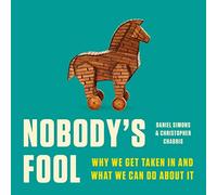 Nobody's Fool: Why We Get Taken in and What We Can Do About It