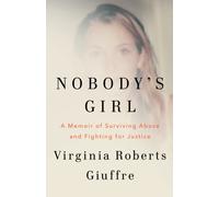 Nobody's Girl : A Memoir of Surviving Abuse and Fighting for Justice