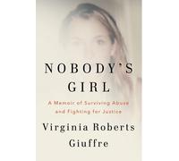 Nobody's Girl: A Memoir of Surviving Abuse and Fighting for Justice by Virginia